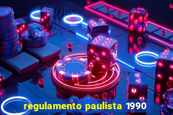 regulamento paulista 1990